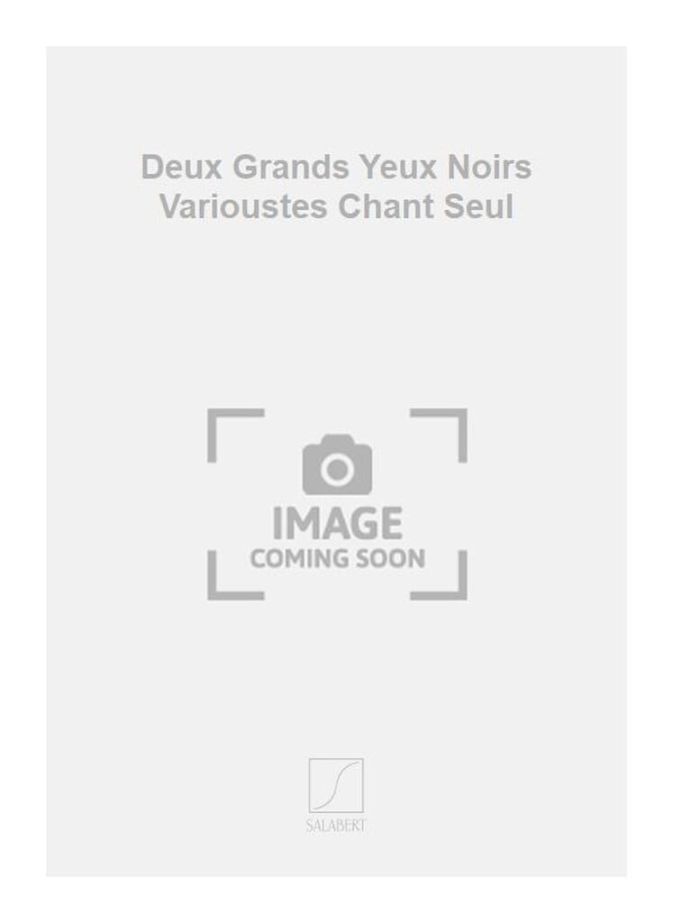 Deux Grands Yeux Noirs Varioustes Chant Seul